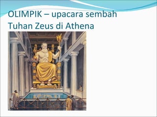 OLIMPIK – upacara sembah  Tuhan Zeus di Athena 