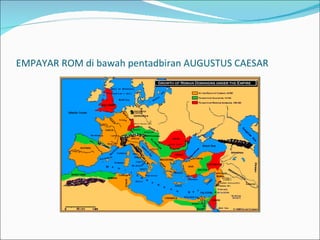 EMPAYAR ROM di bawah pentadbiran AUGUSTUS CAESAR 