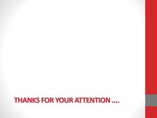 THANKS FOR YOUR ATTENTION ....
 