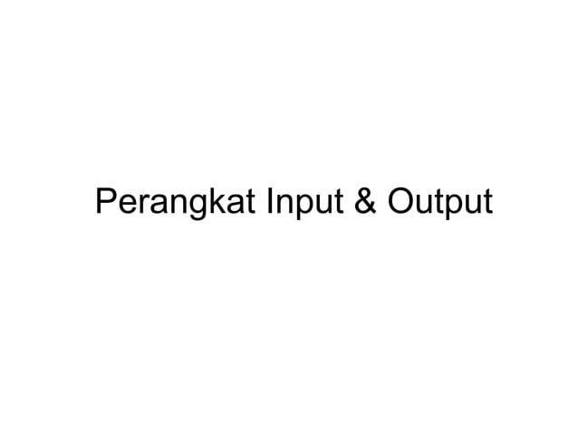 Bab 2. Perangkat Input & Output | PPT