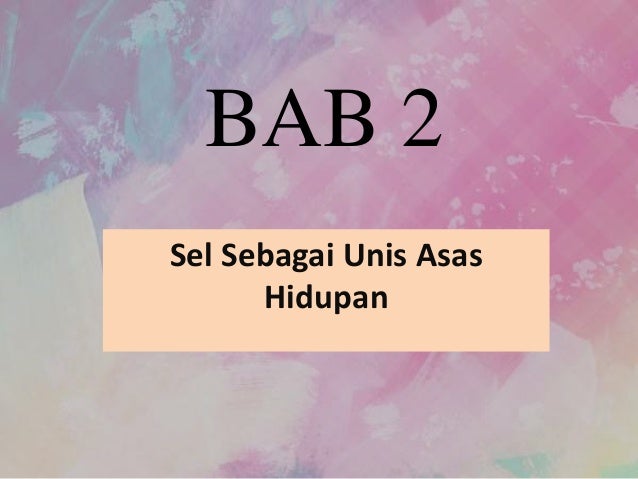 Bab 2 Sel Sebagai Unit Asas Kehidupan