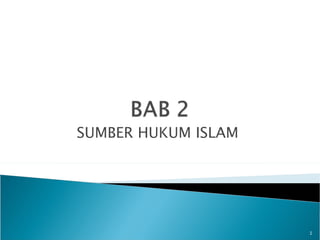 SUMBER HUKUM ISLAM 