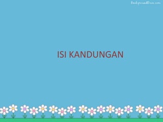 ISI KANDUNGAN
 