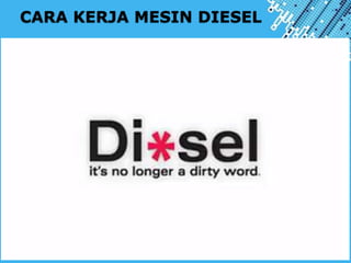 Powerpoint Templates
Page 52
CARA KERJA MESIN DIESEL
 