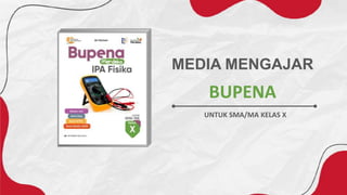 BUPENA
MEDIA MENGAJAR
UNTUK SMA/MA KELAS X
 