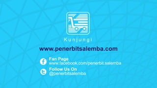K u n j u n g i
Fan Page
www.facebook.com/penerbit.salemba
Follow Us On
@penerbitsalemba
www.penerbitsalemba.com
 