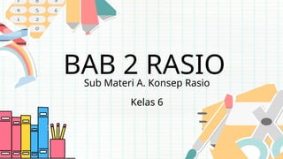 BAB 2_RASIO-SUb A*/@#$%&hH: