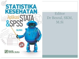 Editor
Dr Besral, SKM,
M.Si
 