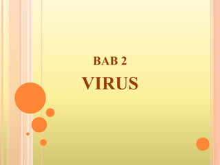 BAB 2 
VIRUS 
 