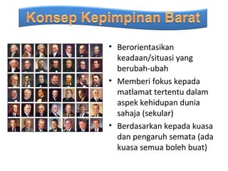 • Berorientasikan
  keadaan/situasi yang
  berubah-ubah
• Memberi fokus kepada
  matlamat tertentu dalam
  aspek kehidupan dunia
  sahaja (sekular)
• Berdasarkan kepada kuasa
  dan pengaruh semata (ada
  kuasa semua boleh buat)
 