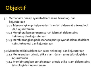 Prinsip Syariah Dan Etika Islam Dalam Sains Teknologi Dan Kejuruteraan