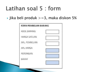  Jika beli produk >=3, maka diskon 5%
 