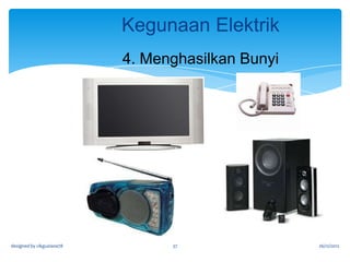 UJI DIRI
1. Lengkapkan jadual di bawah

SUMBER ELEKTRIK

1.KEMAGNETAN

A. ……………..

2……………..

3……………...

1. Sel kering
a. ……..

B. ……………..

b……….
c.………..
d…………

2. ……………..
designed by cikguziana78

37

26/12/2012

 