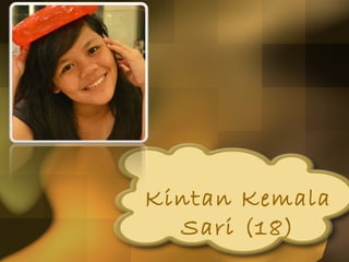 Kintan Kemala
  Sari (18)
 