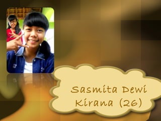 Sasmita Dewi
Kirana (26)
 