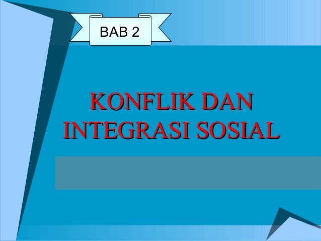 Konflik Dan Integrasi Sosial