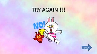 TRY AGAIN !!!
BACK
 