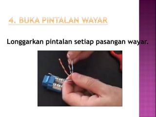 Longgarkan pintalan setiap pasangan wayar.  