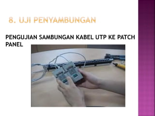 PENGUJIAN SAMBUNGAN KABEL UTP KE PATCH PANEL 
 
