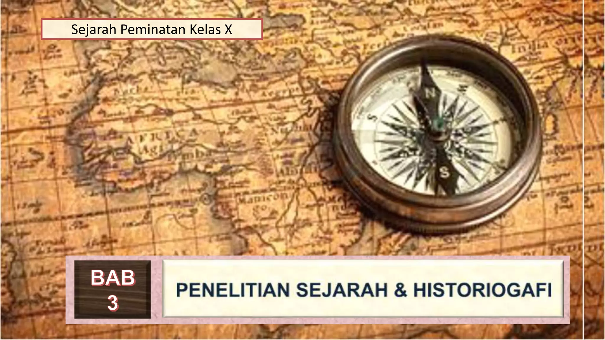 Bab 3 penelitian sejarah dan historiografi | PPTX