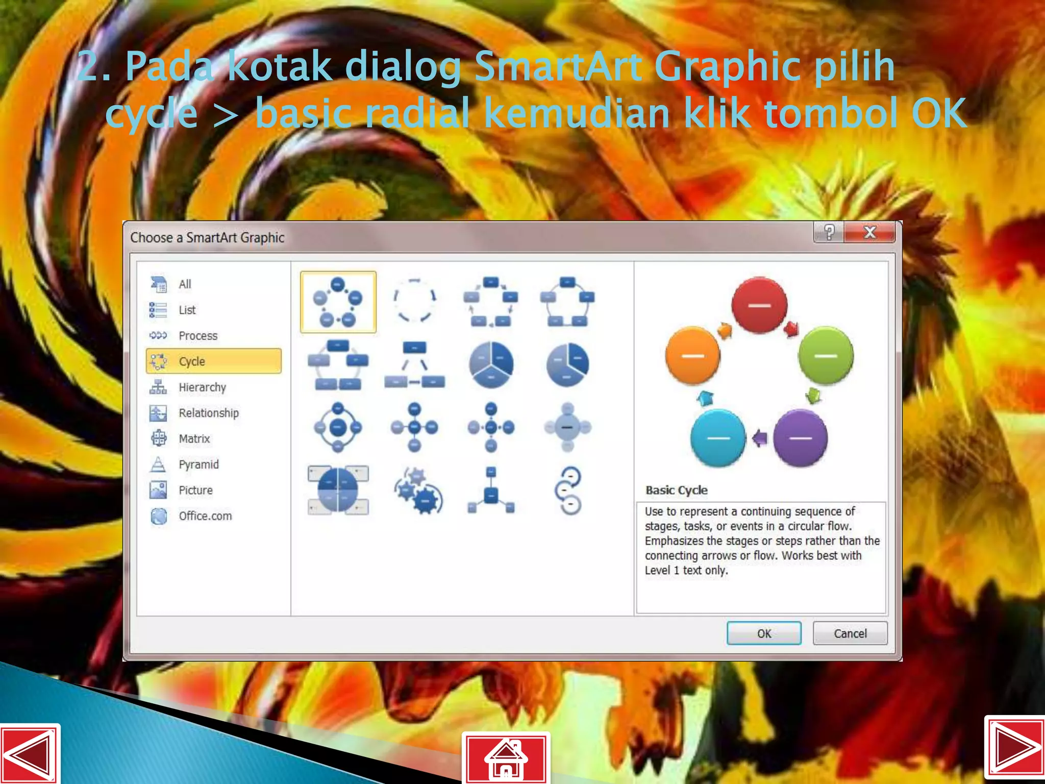2. Pada kotak dialog SmartArt Graphic pilih
 cycle > basic radial kemudian klik tombol OK
 