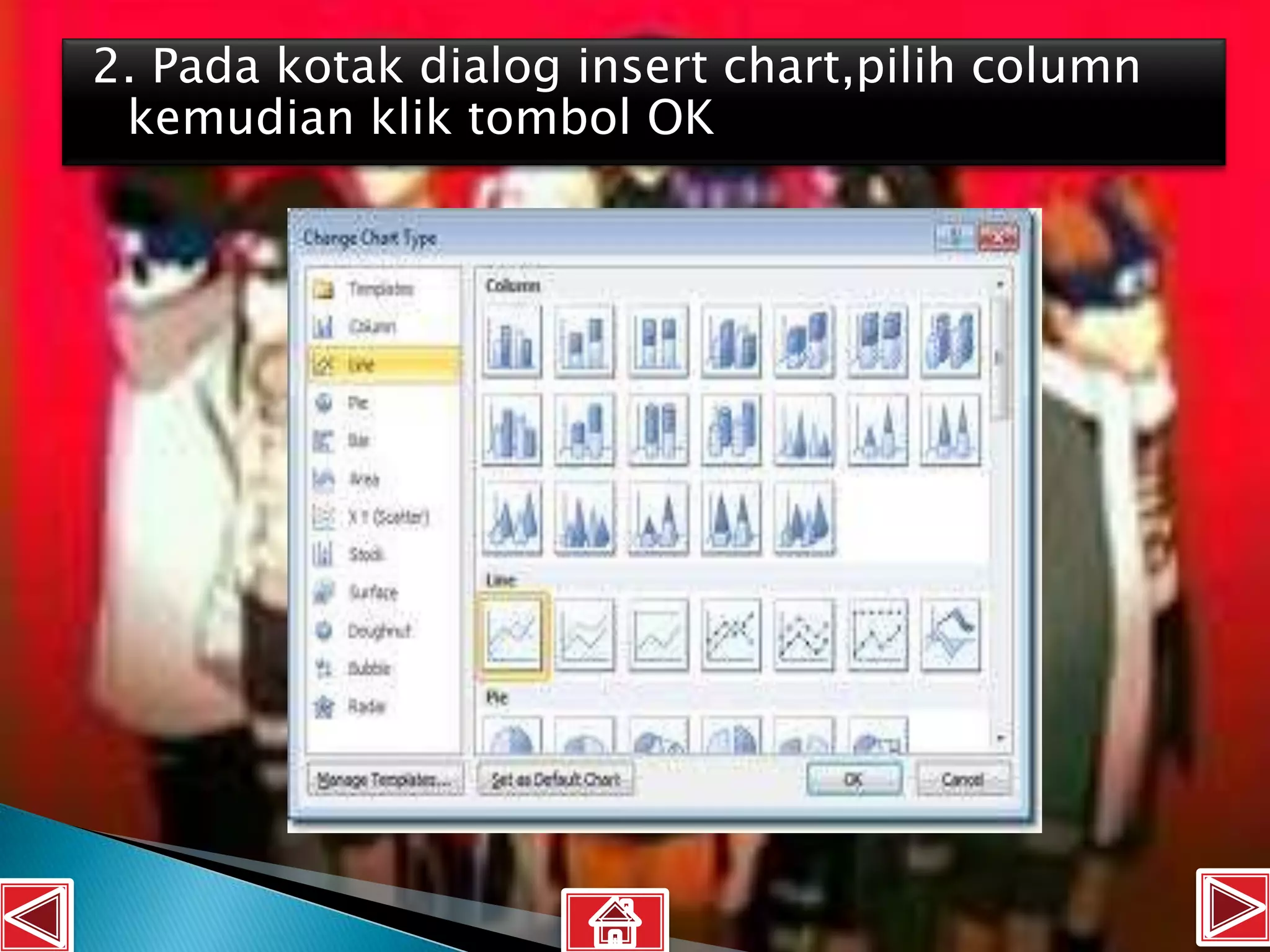 2. Pada kotak dialog insert chart,pilih column
 kemudian klik tombol OK
 