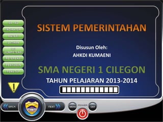 Disusun Oleh: 
AHKDI KUMAENI 
SMA NEGERI 1 CILEGON 
TAHUN PELAJARAN 2013-2014 
 