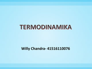 Willy Chandra- 41516110076
 