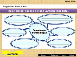 Aktiviti Kendiri

Pengenalan Sains Sukan

Isikan tempat kosong dengan jawapan yang betul.

Jawapan

Depan

Belakang

Menu

Keluar

 
