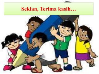 Sekian, Terima kasih…
 