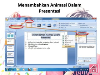 Menambahkan Animasi Dalam
Presentasi
 