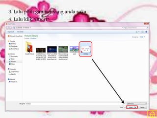 3. Lalu pilih gambar yang anda suka
4. Lalu klik “insert”
 