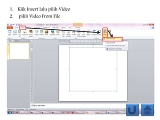 1. Klik Insert lalu pilih Video
2. pilih Video From File
 