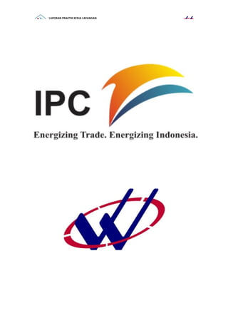 LAPORAN PRAKTIK KERJA LAPANGAN
PROYEK PENINGGIAN DAN PERKUATAN DERMAGA 001-004
SEGMEN 3 TANJUNG PRIOK JAKARTA UTARA
IPC ENERGIZING TRADE, ENERGIZING INDONESIA (PORT OF PRIOK)
 