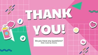Do you have any questions?
Slide made by: Keisha
 
