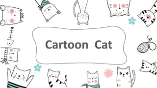 Cartoon Cat
 