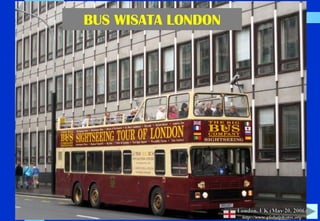 BUS WISATA LONDON  