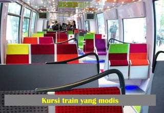 Kursi train yang modis  