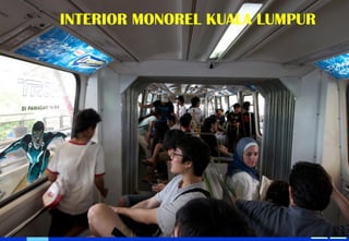 INTERIOR MONOREL KUALA LUMPUR  