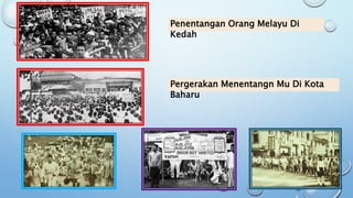 Penentangan Orang Melayu Di
Kedah
Pergerakan Menentangn Mu Di Kota
Baharu
 