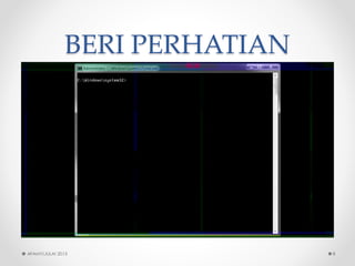 BERI PERHATIAN 
AFAMY/JULAI 2013 8 
 