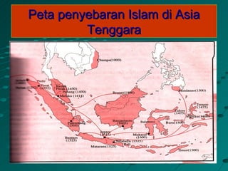 Peta penyebaran Islam di Asia
         Tenggara
 