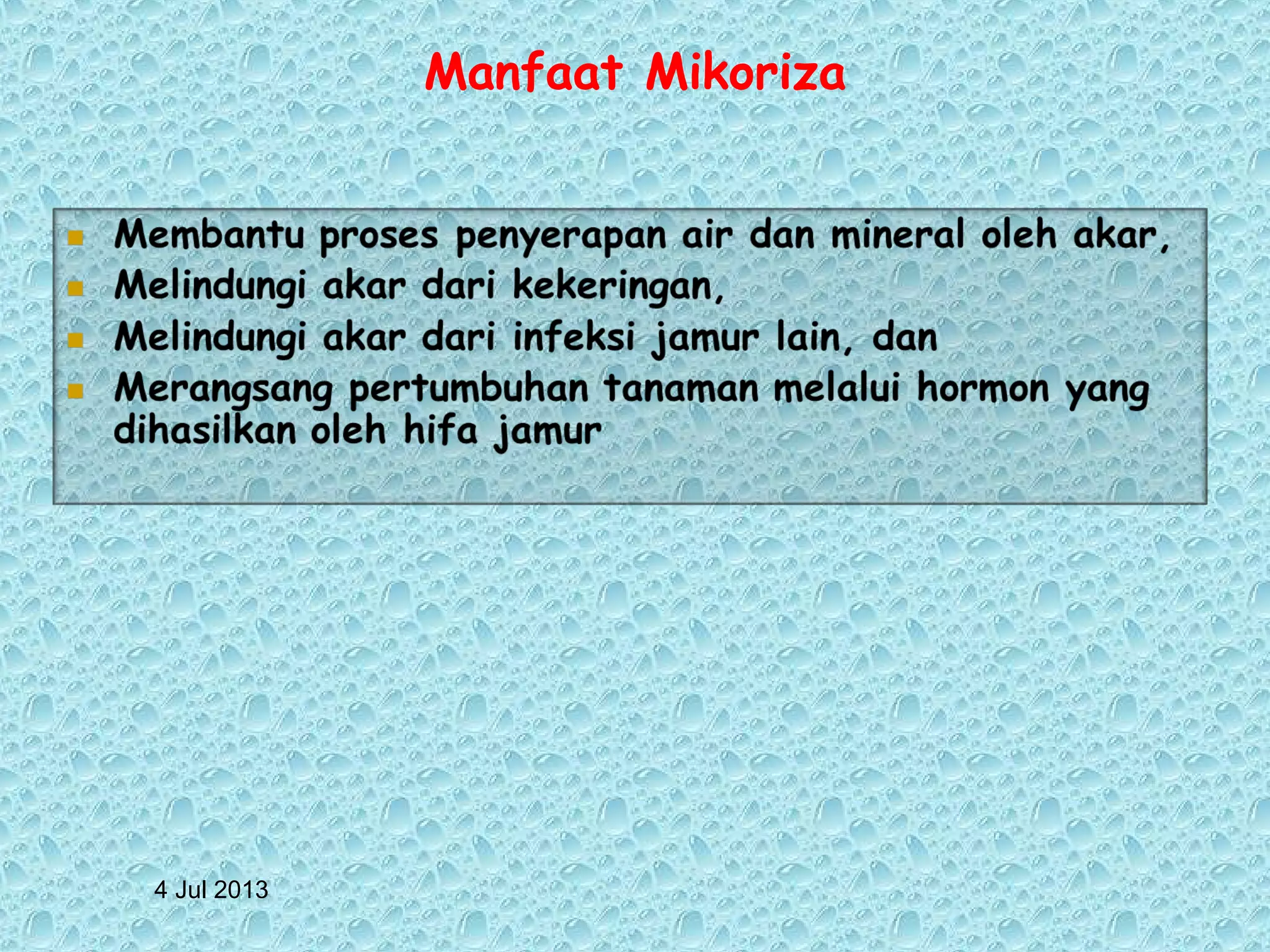 4 Jul 2013
Manfaat Mikoriza
 