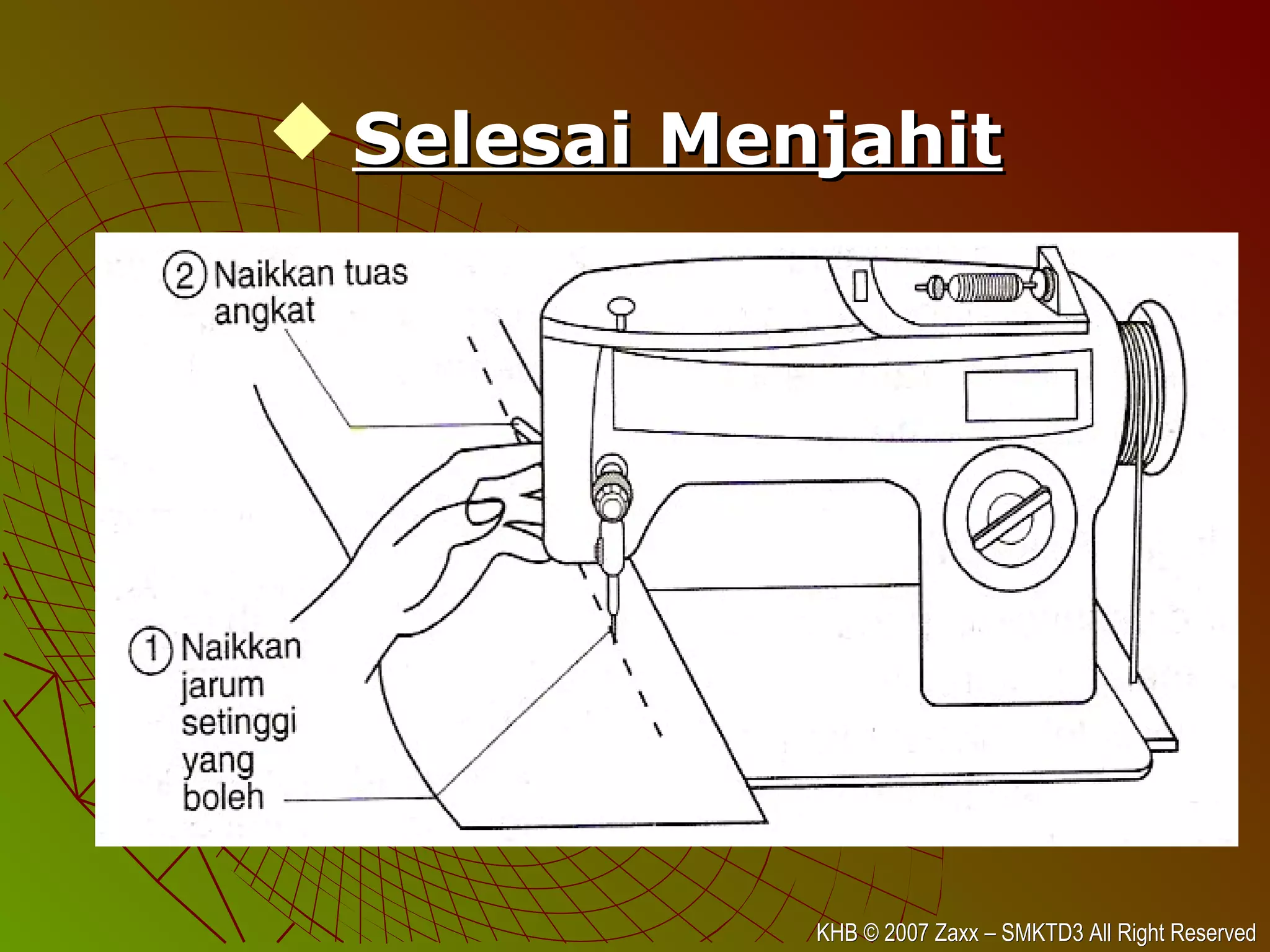 KHB © 2007 Zaxx – SMKTD3 All Right ReservedKHB © 2007 Zaxx – SMKTD3 All Right Reserved
 Selesai MenjahitSelesai Menjahit
 