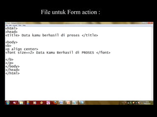 File untuk Form action :
 