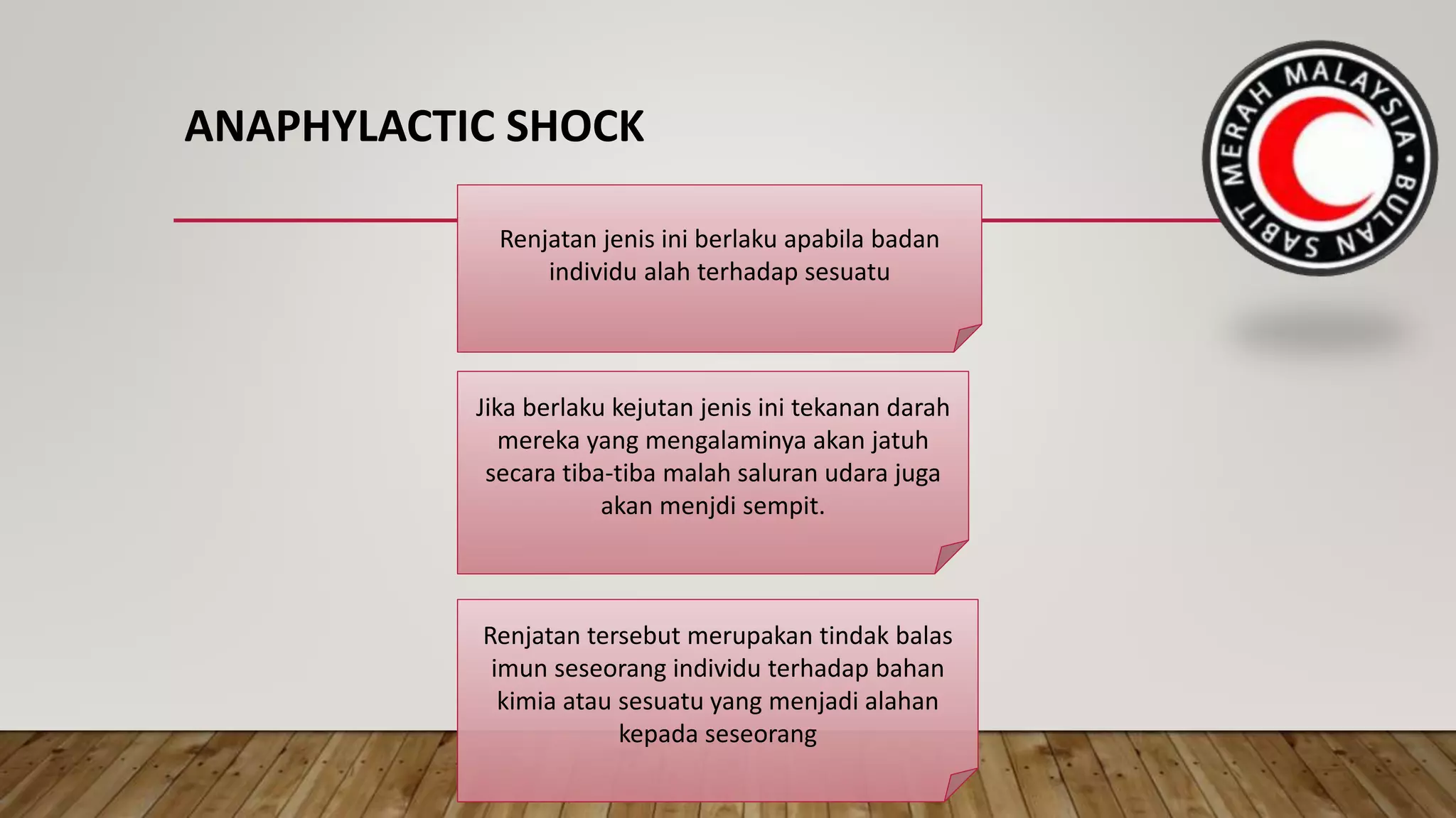 ANAPHYLACTIC SHOCK
Renjatan jenis ini berlaku apabila badan
individu alah terhadap sesuatu
Jika berlaku kejutan jenis ini tekanan darah
mereka yang mengalaminya akan jatuh
secara tiba-tiba malah saluran udara juga
akan menjdi sempit.
Renjatan tersebut merupakan tindak balas
imun seseorang individu terhadap bahan
kimia atau sesuatu yang menjadi alahan
kepada seseorang
 