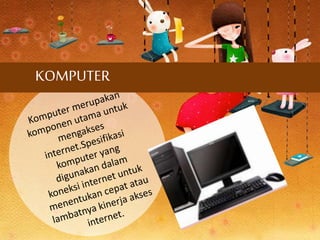 KOMPUTER
 
