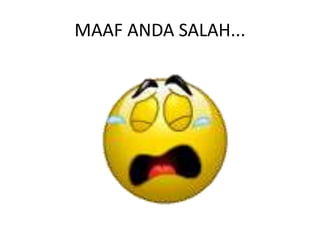 MAAF ANDA SALAH...
 