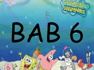 BAB 6
 