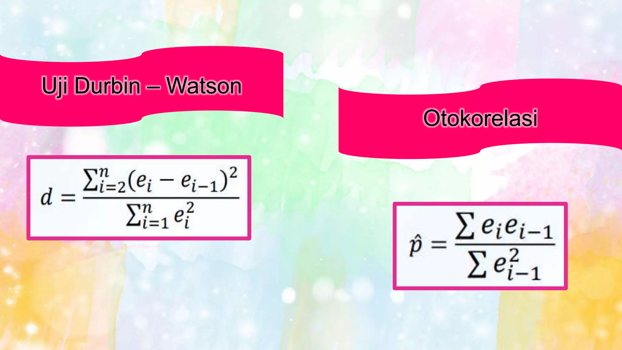 Uji Durbin – Watson
Otokorelasi